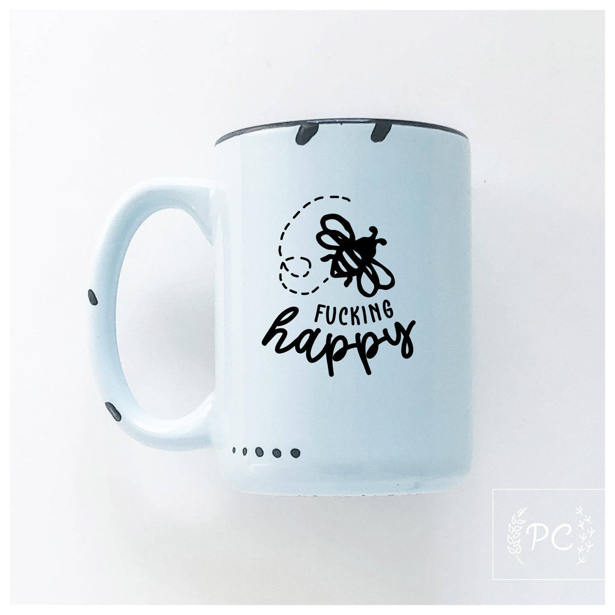 Bee Fucking Happy |