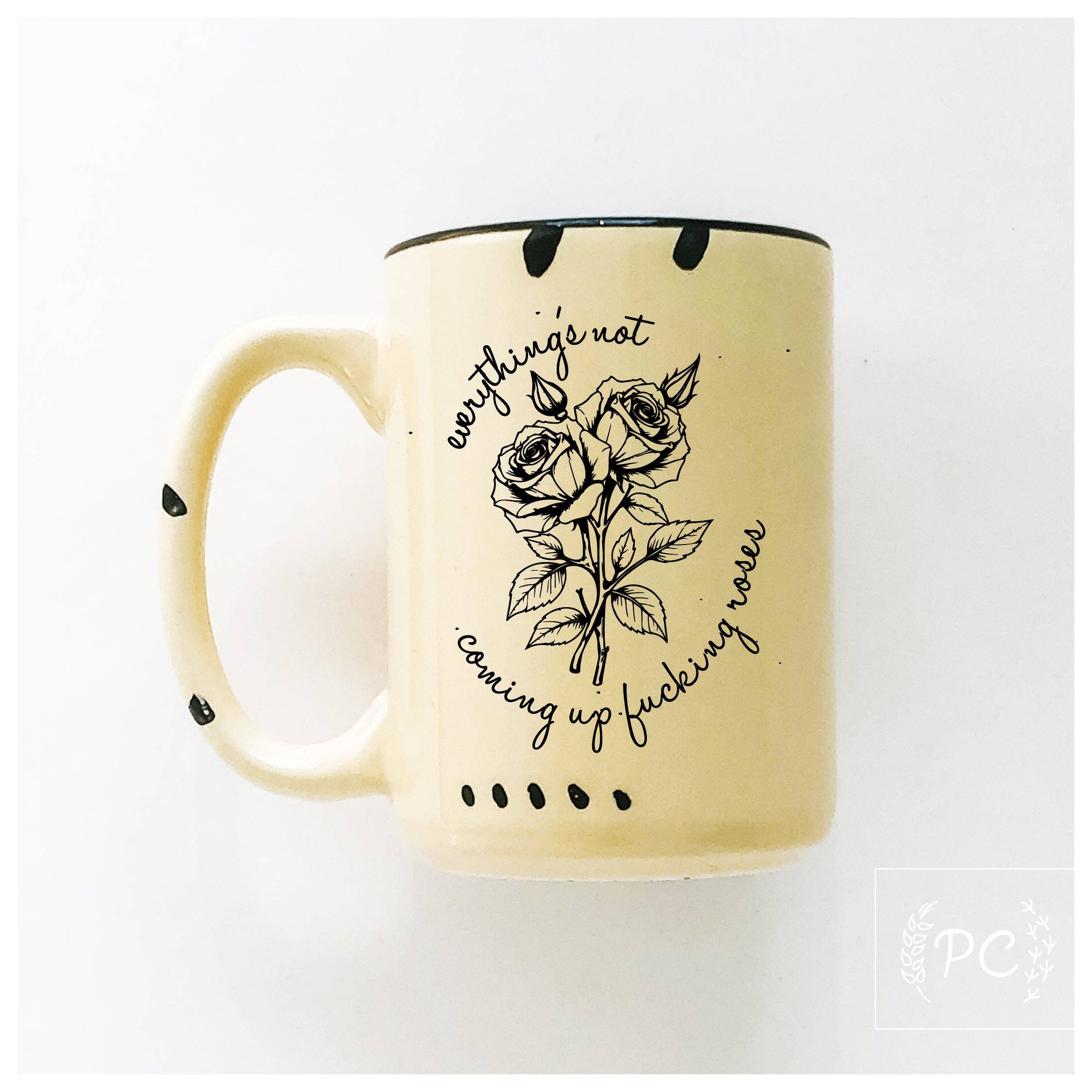 Everything's Not Coming Up Fucking Roses|Ceramic Mug|Sweary