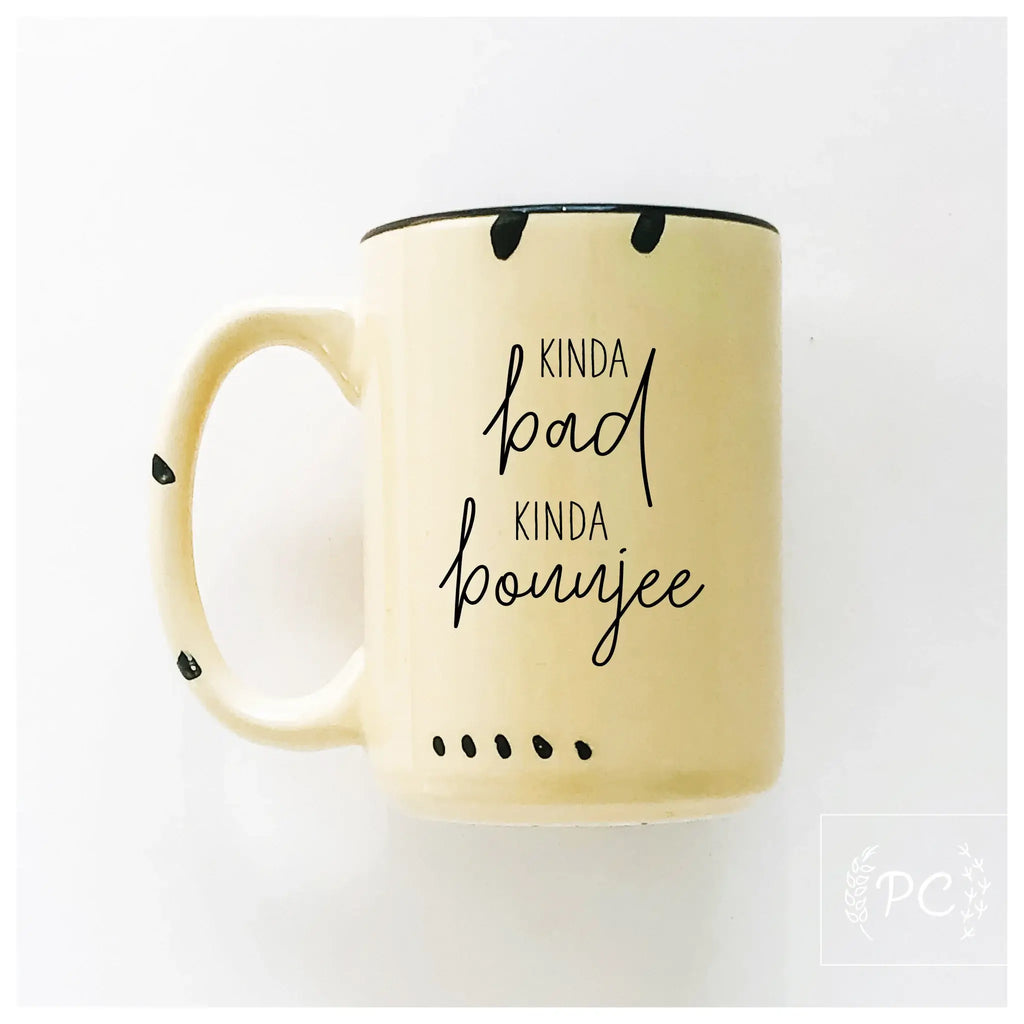 Kinda Bad Kinda Boujee | Ceramic Mug