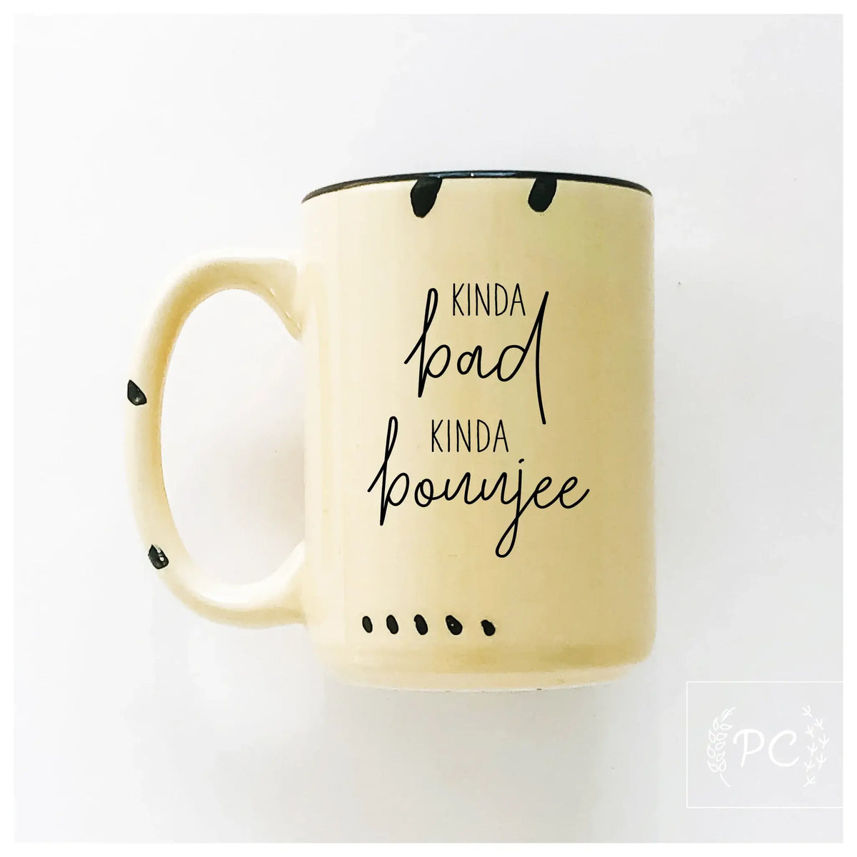 Kinda Bad Kinda Boujee | Ceramic Mug