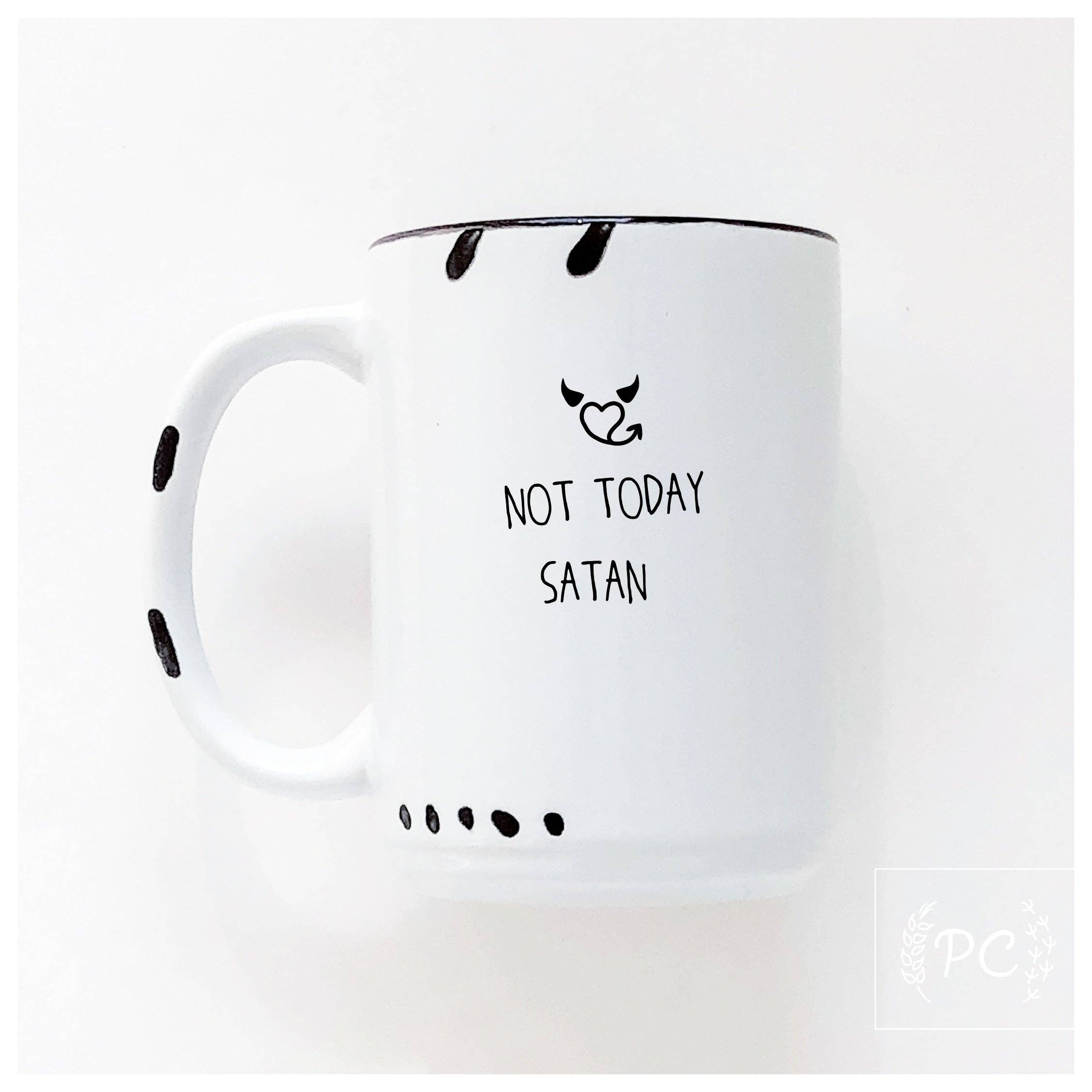 Not Today Satan | Ceramic Mug