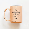 I Love Pretty Things And The Word Fuck | Ceramic Mug