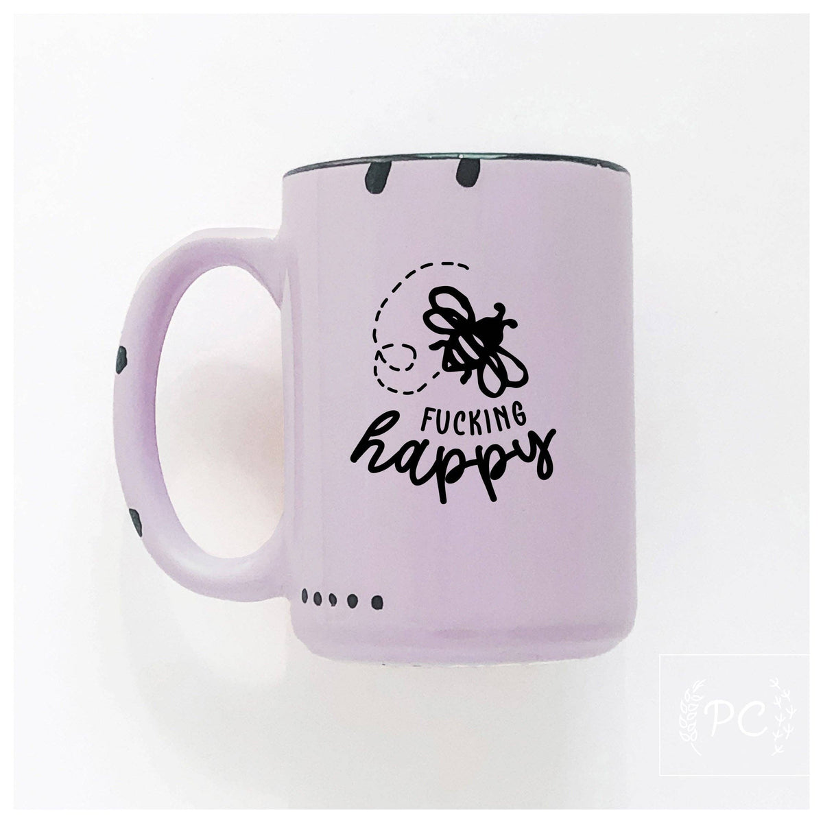 Bee Fucking Happy |