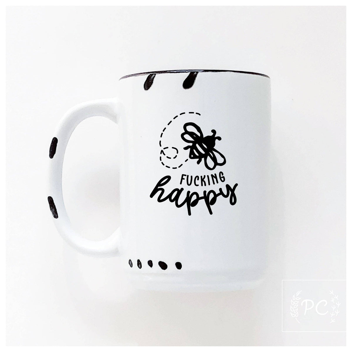 Bee Fucking Happy |