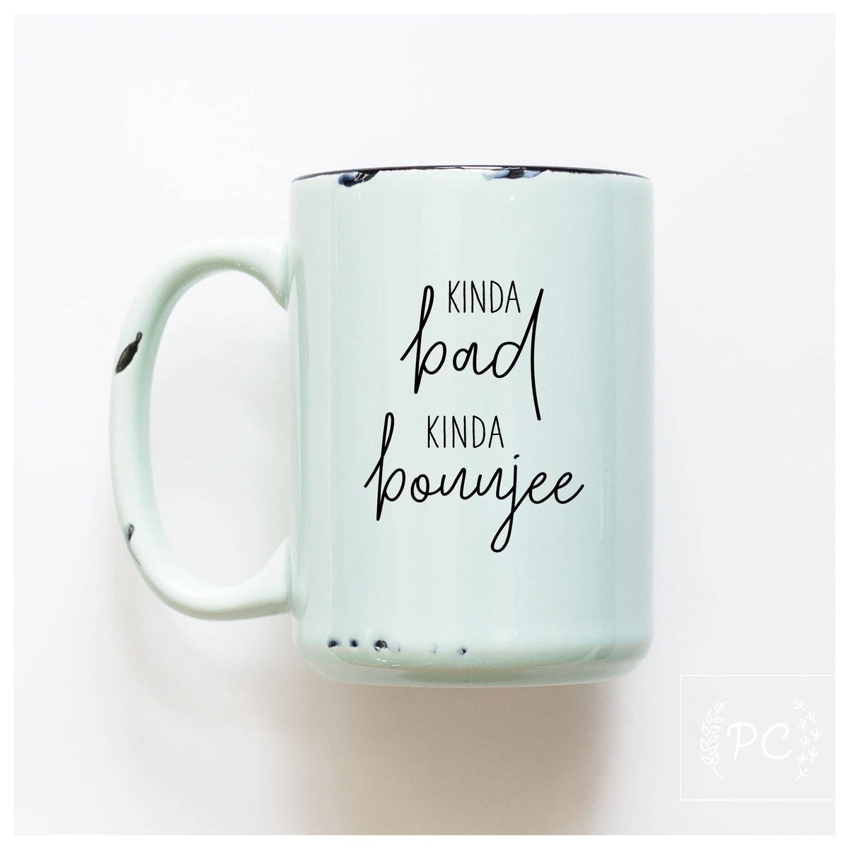 Kinda Bad Kinda Boujee | Ceramic Mug