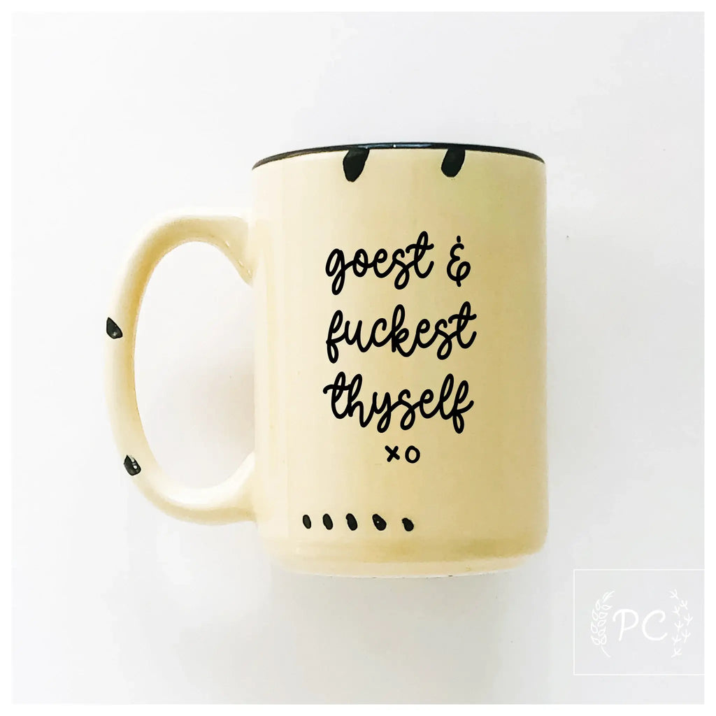 Goest And Fuckest Thyself | Ceramic Mug