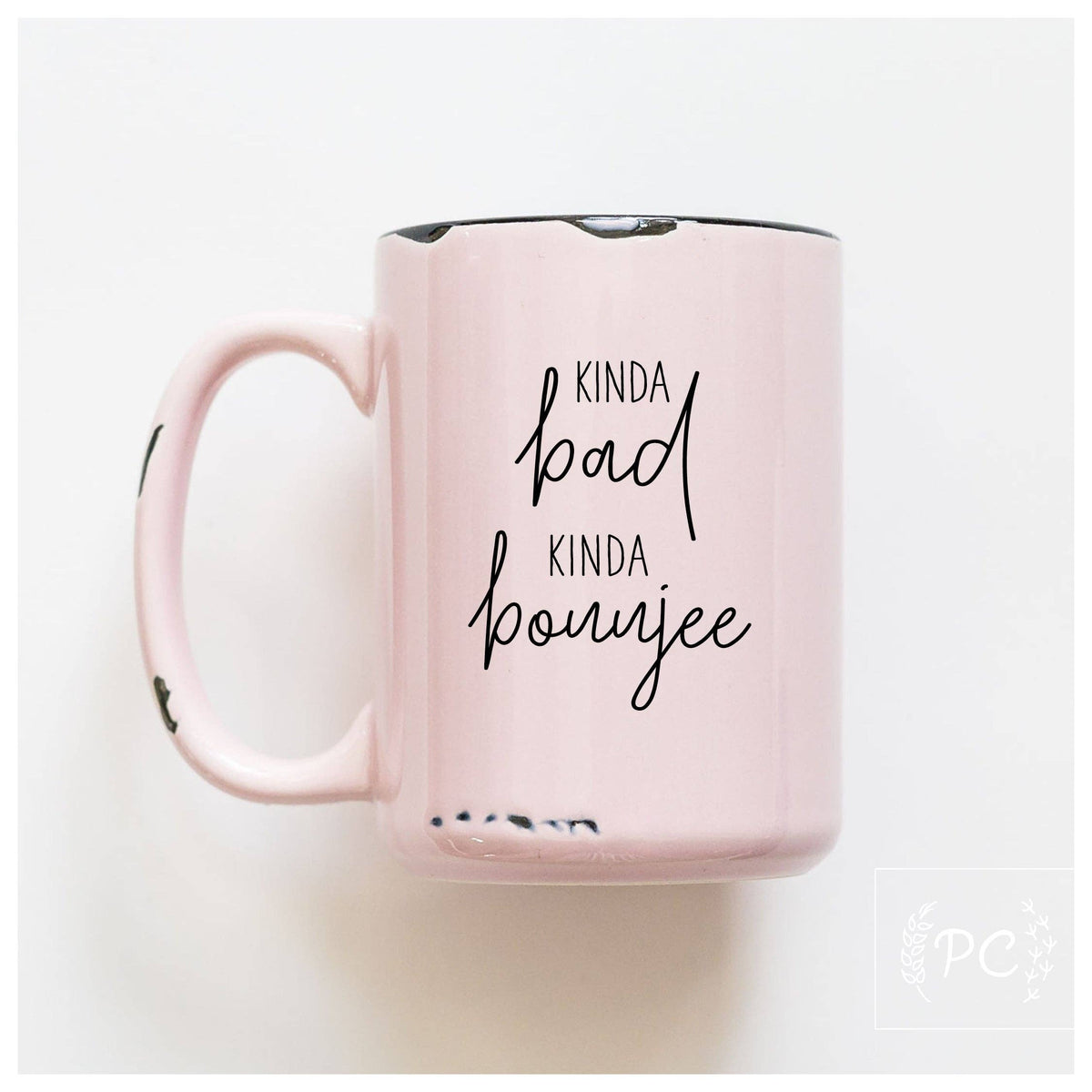 Kinda Bad Kinda Boujee | Ceramic Mug